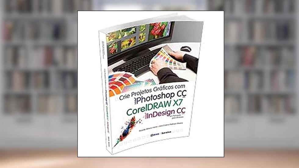 Crie projetos gráficos com photoshop CC, Coreldraw x7 e Indesign CC em português, do autor Ricardo Minoru Horie e Ana Cristina Pedrozo Oliveira