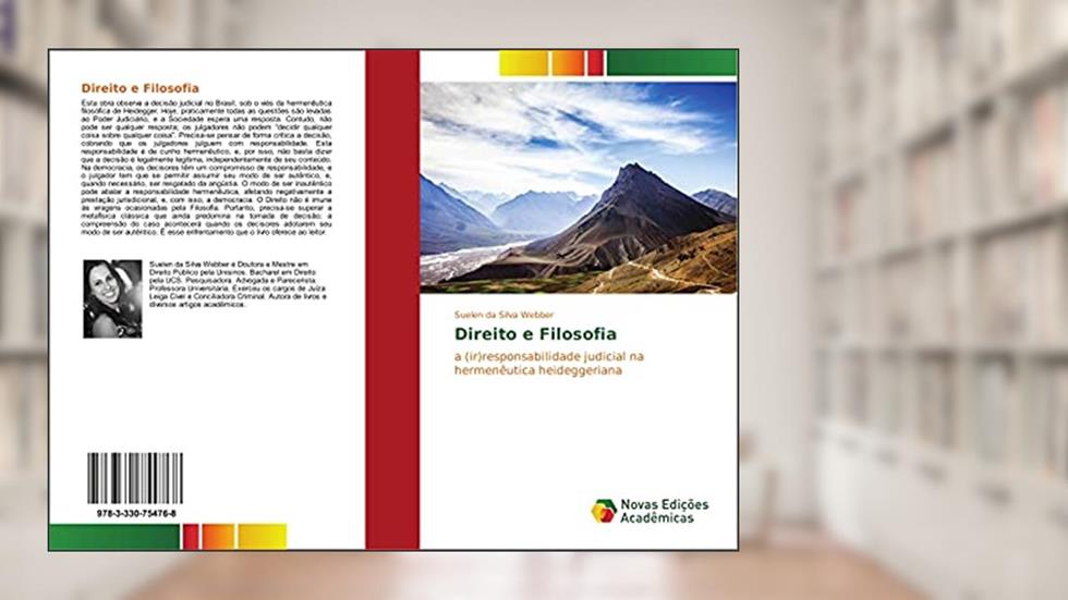 Direito e Filosofia: A (ir)responsabilidade judicial na hermenêutica heideggeriana, do autor Suelen da Silva Webber
