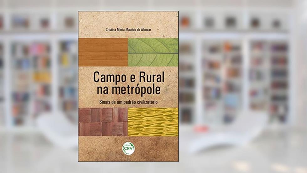 Campo e rural na metrópole: sinais de um padrão civilizatório, do autor Cristina Maria Macêdo de Alencar