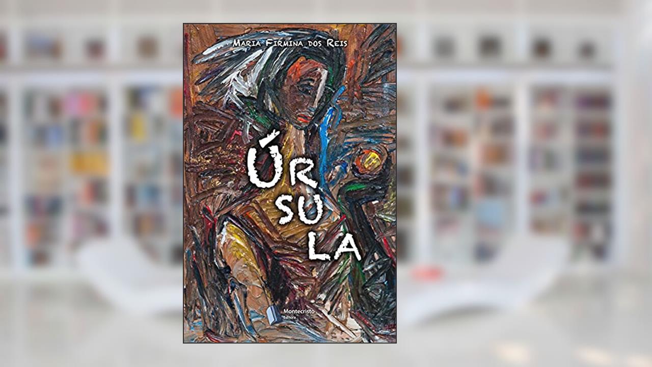 Úrsula, do autor Maria Firmina dos Reis