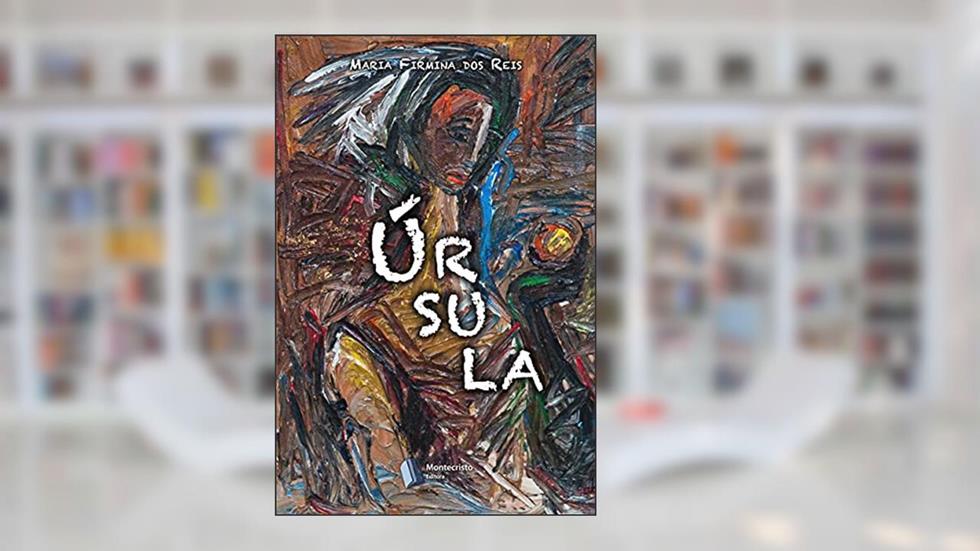 Úrsula, do autor Maria Firmina dos Reis