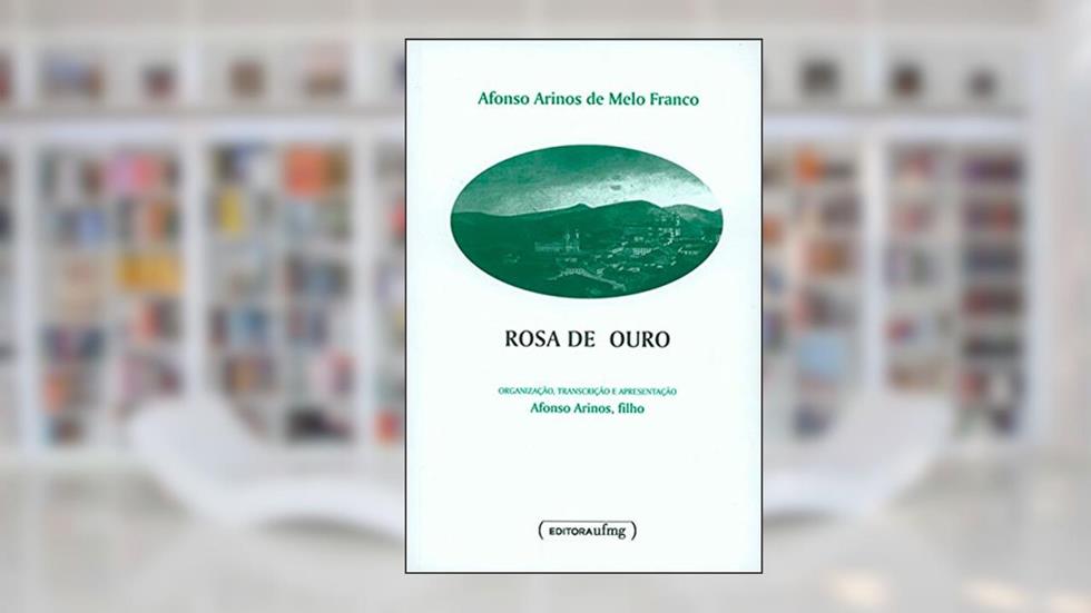 Rosa de Ouro, do autor Afonso Arinos de Melo Franco