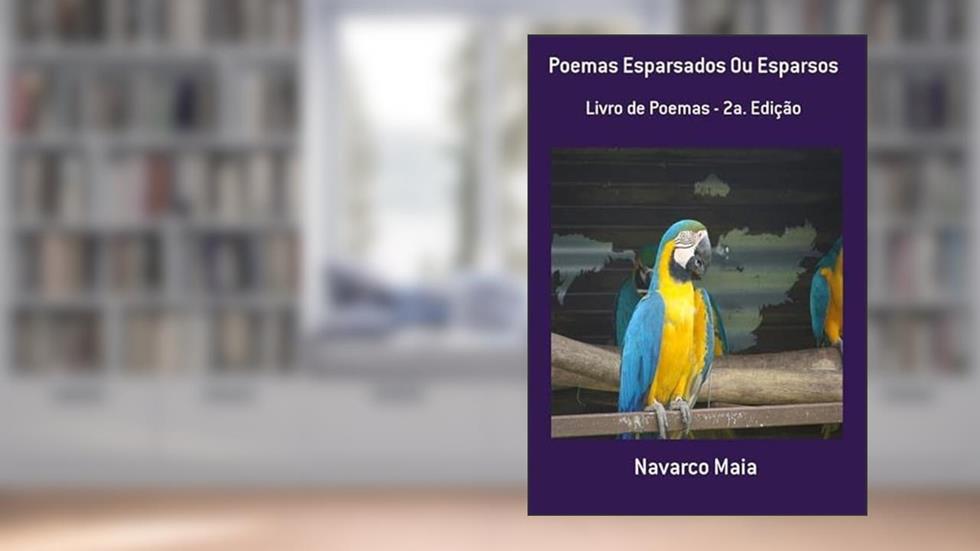 Poemas Esparsados ou Esparsos, do autor Navarco Maia