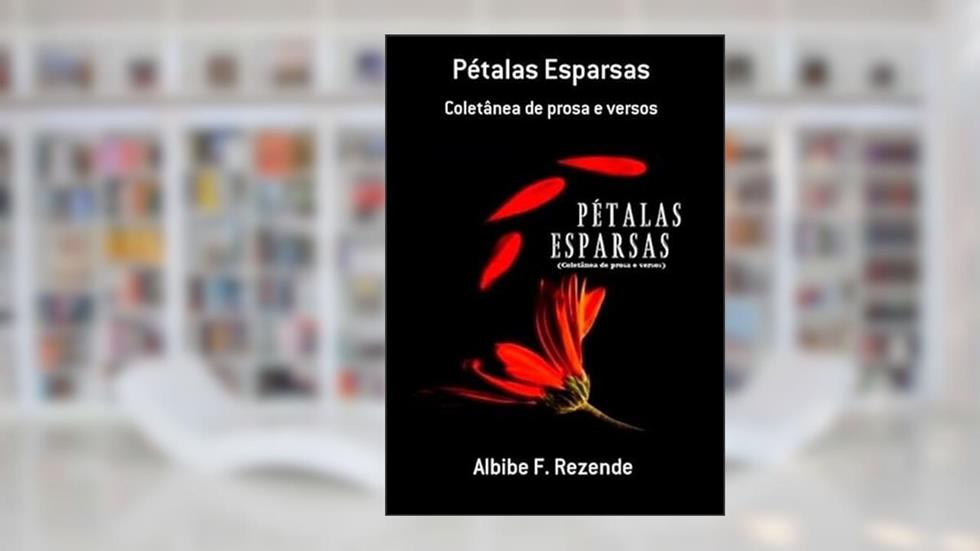 Petalas Esparsas, do autor Albibe F. Rezende