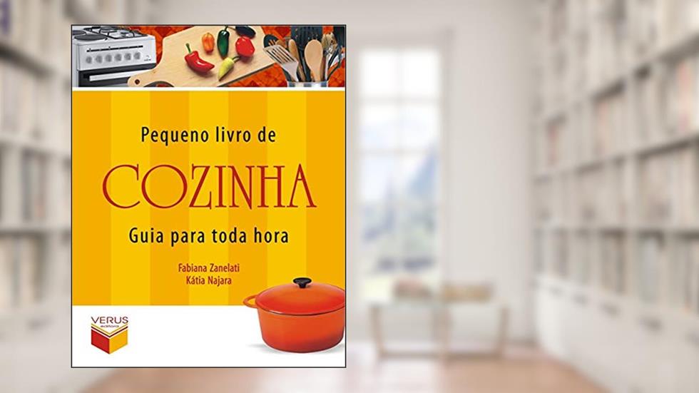 Pequeno livro de cozinha: guia para toda hora, do autor Fabiana Zanelati