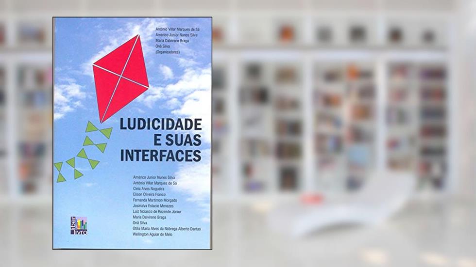 Ludicidade e suas interfaces, do autor Antônio Villar Marques de Sá