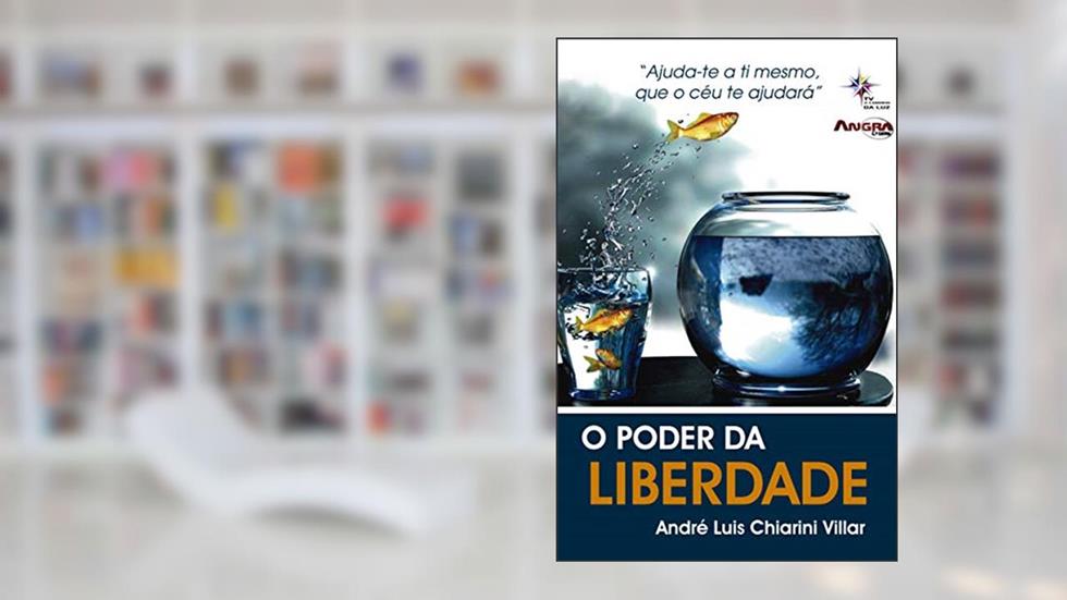 O Poder da Liberdade, do autor André Luis Chiarini Villar