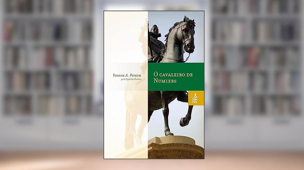 O Cavaleiro de Numiers, do autor Yvonne A. Pereira; Charles