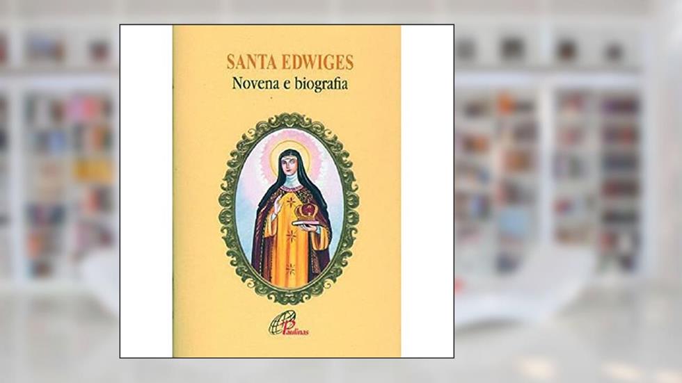 Santa Edwiges - novena e biografia, do autor J. Alves