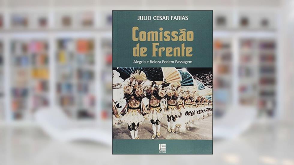 Comissão de Frente. Alegria e Beleza Pedem Passagem, do autor Julio Cesar Farias