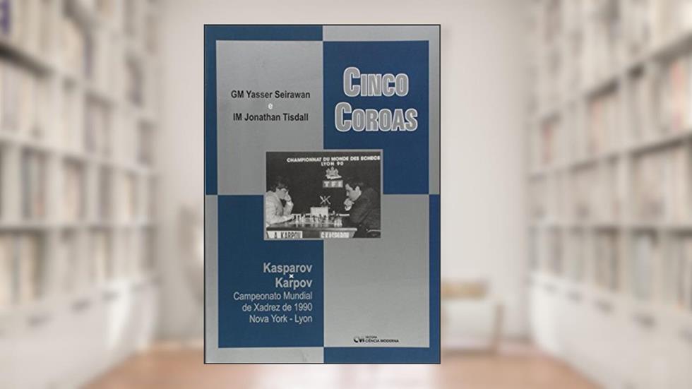 Cinco Coroas, do autor Seirawan E Tisdall