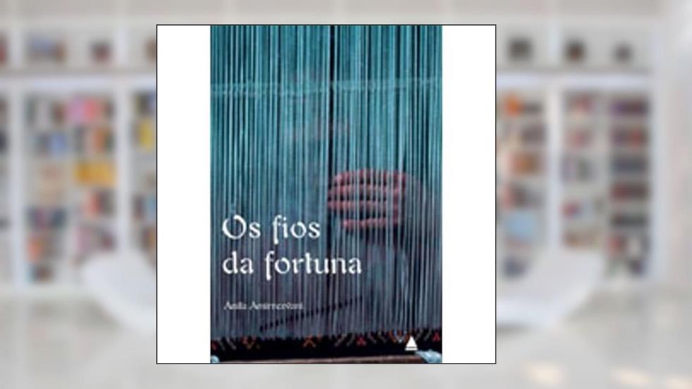 Os Fios Da Fortuna, do autor Anita Amirrezvani