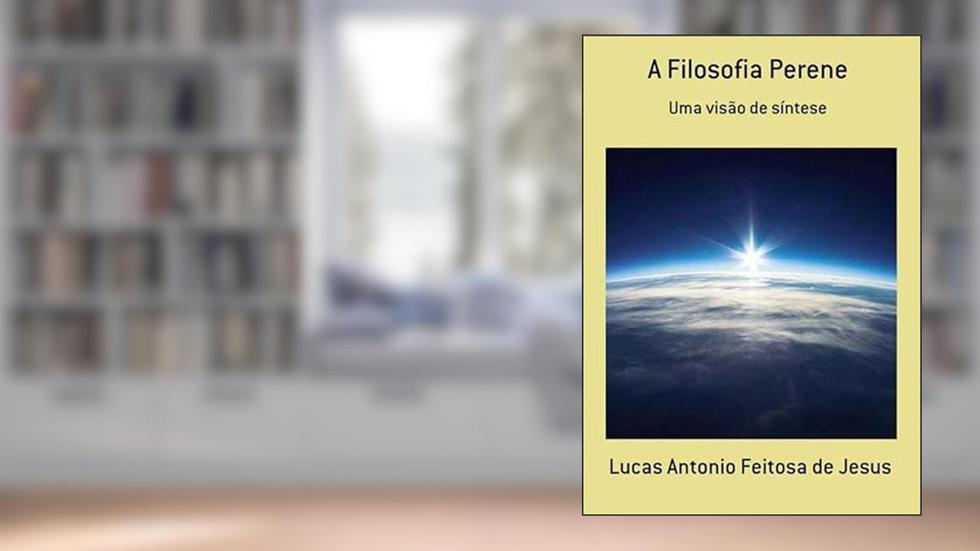 A Filosofia Perene, do autor Lucas Antonio Feitosa De Jesus