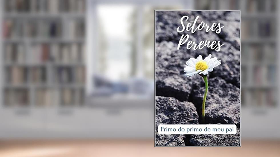 Setores Perenes, do autor Primo do primo de meu pai
