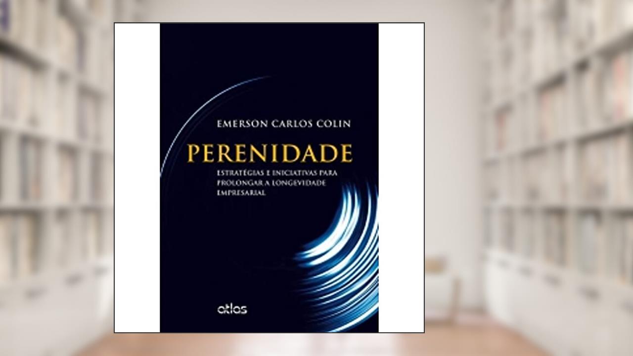 Capa de Perenidade: Estratégias E Iniciativas Para Prolongar A Longevidade Empresarial, do autor Emerson Carlos Colin