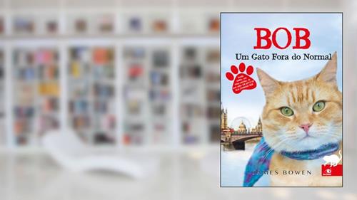 Capa de Bob, um gato fora do normal, do autor James Bowen
