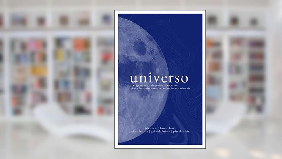 universo: o engajamento da juventude como efeito borboleta das relações internacionais, do autor Jales Caur