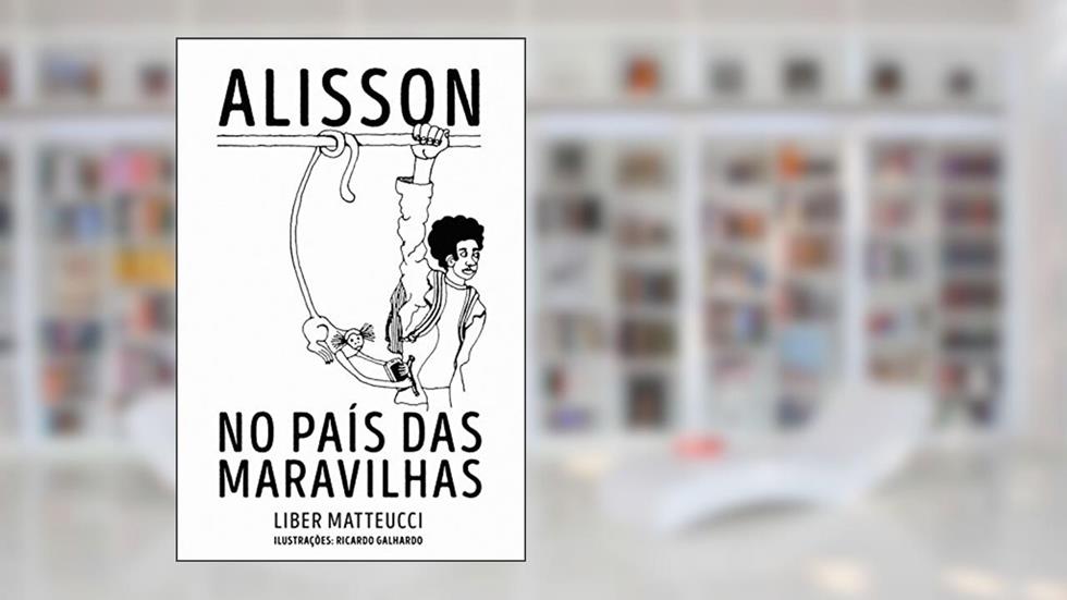Alisson no país das maravilhas, do autor Liber Matteucci