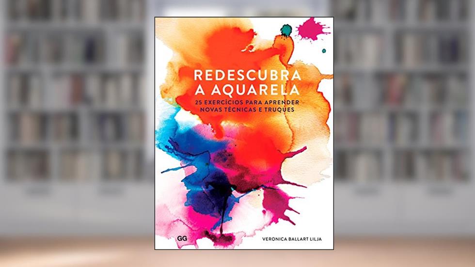Redescubra a aquarela, do autor Veronica Ballart