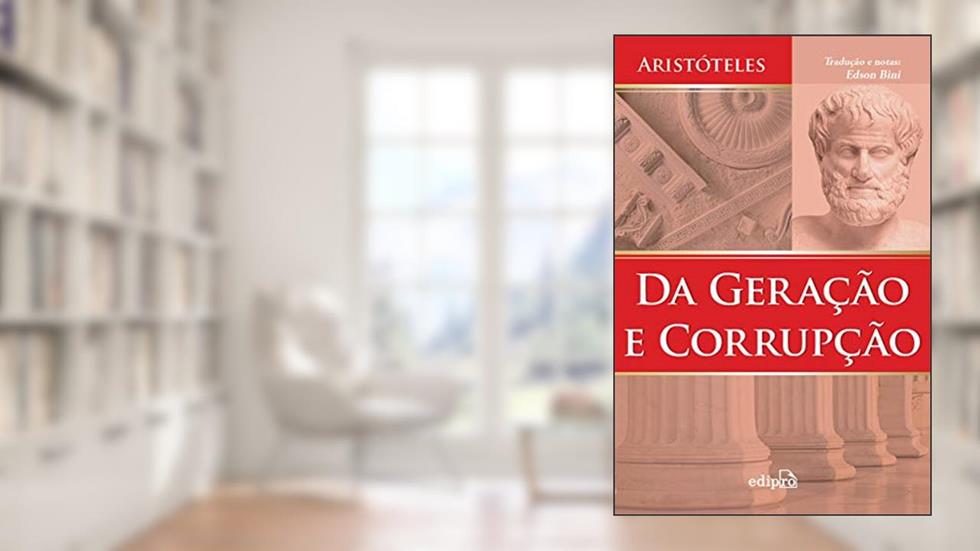 Da Geração e Corrupção, do autor Aristóteles