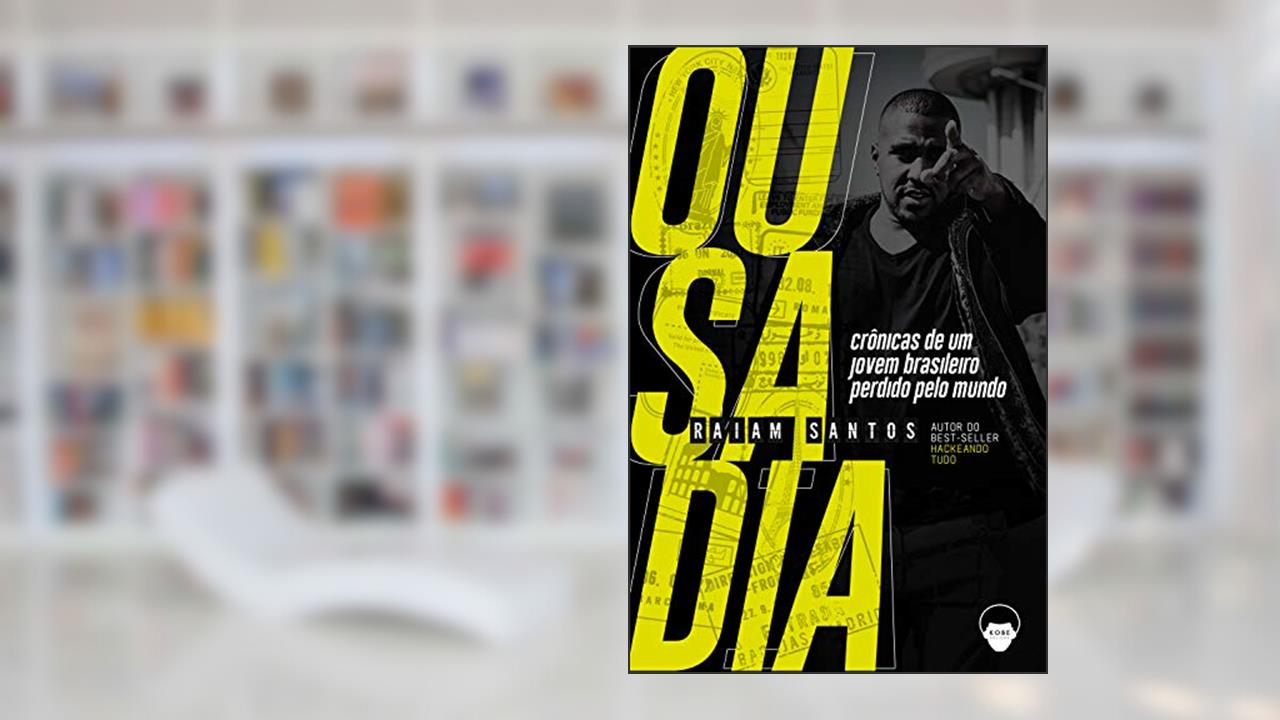 Ousadia: Crônicas de Um Jovem Brasileiro Perdido Pelo Mundo, do autor Raiam Santos