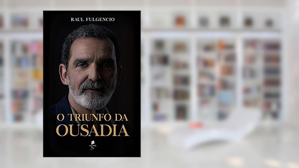 O Triunfo da Ousadia, do autor Raul Fulgencio