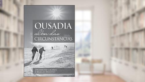 Capa de Ousadia Além das Circunstâncias (Mensagens Livro 2), do autor Drummond Lacerda; Braulio Brandão