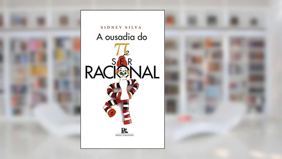 A ousadia do ? ser racional, do autor Sidney Silva