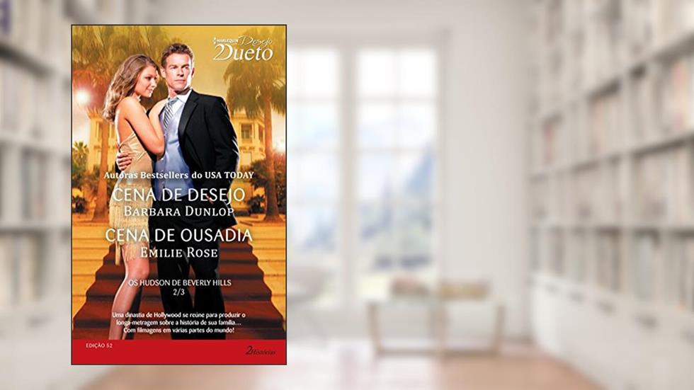 Cena de Desejo & Cena de Ousadia - Coleção Harlequin Desejo Dueto. Número 52, do autor Barbara Dunlop; Emilie Rose