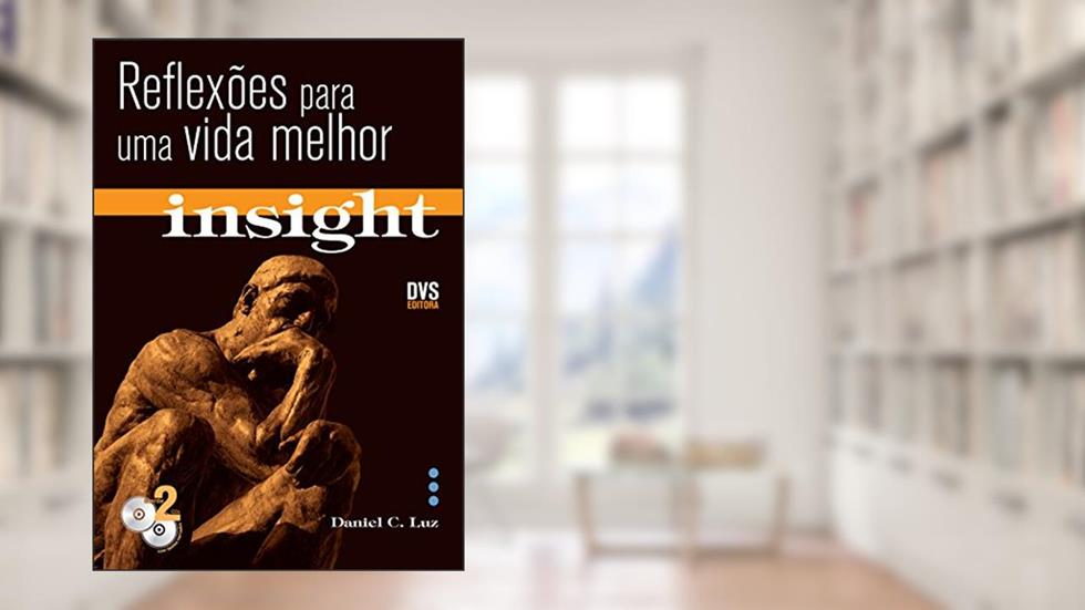 Insight: com CD duplo - Reflexões para uma vida melhor, do autor Daniel C. Luz