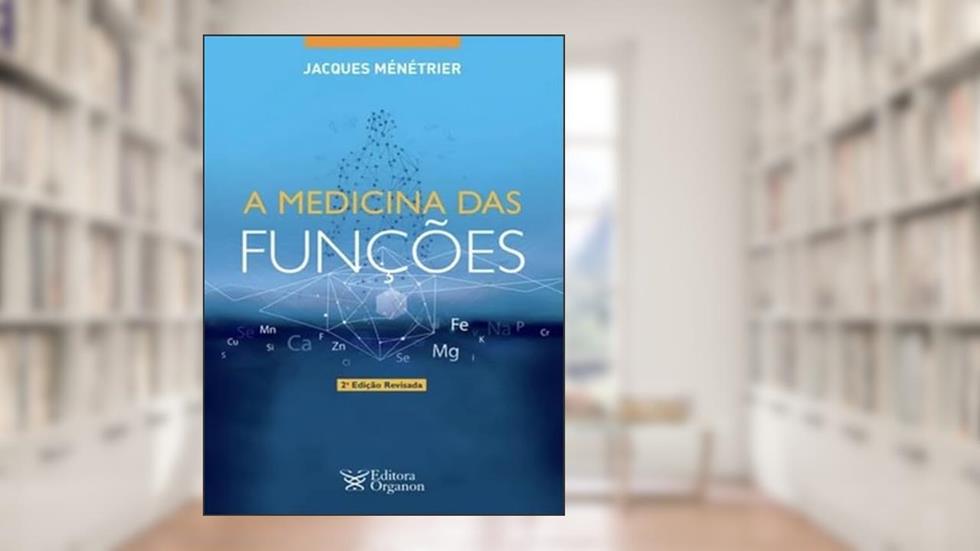 A MEDICINA DAS FUNÇÕES, do autor JACQUES MÉNÉTRIER