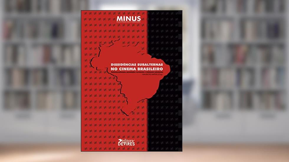 Dissidências subalternas no cinema brasileiro: Redemocratização, juventudes, territórios e violência, do autor Maurício Matos dos Santos Pereira