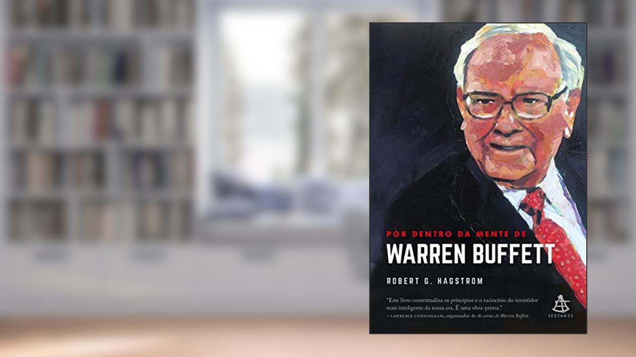 Por dentro da mente de Warren Buffett, do autor Robert G. Hagstrom
