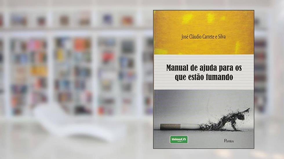 Manual de Ajuda Para os que Estão Fumando, do autor José Cláudio Carrete e Silva