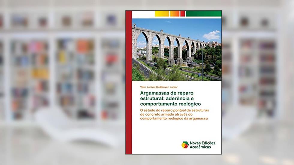 Argamassas de reparo estrutural: aderência e comportamento reológico, do autor Vitor Lorival Kudlanvec Junior