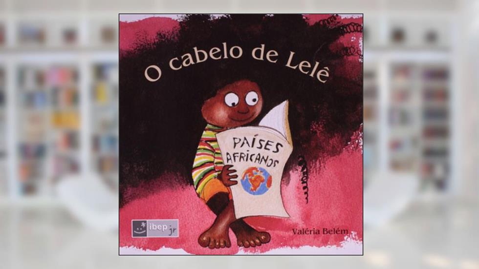 O cabelo de Lelê, do autor Valéria Belém