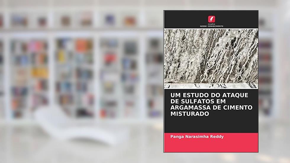 UM ESTUDO DO ATAQUE DE SULFATOS EM ARGAMASSA DE CIMENTO MISTURADO, do autor Panga Narasimha Reddy
