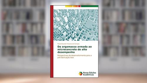 Capa de Da argamassa armada ao microconcreto de alto desempenho: Perspectivas de desenvolvimento para a pré-fabricação leve, do autor Fonseca de Campos Paulo Eduardo