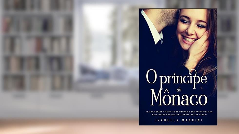 O Príncipe de Mônaco, do autor Izabella Mancini