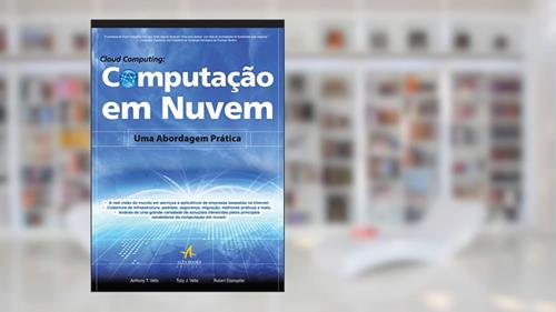 Capa de Cloud Computing. Computação em Nuvem: uma Abordagem Prática, do autor Anthony T. Velte