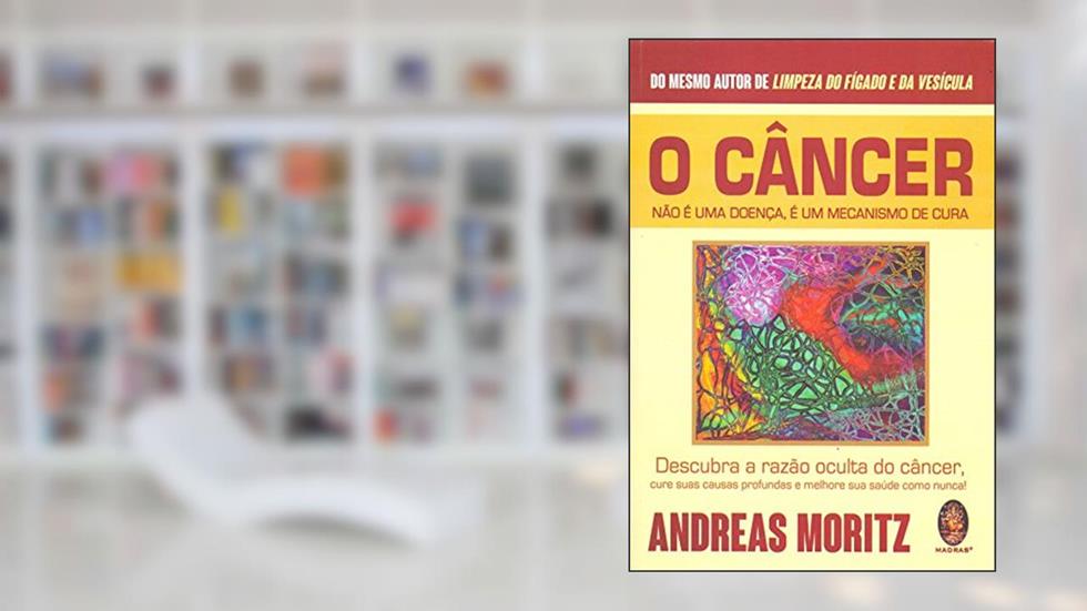 O Câncer Não é Uma Doença, é Um Mecanismo de Cura: Descubra a Razão Oculta do Câncer, Cure Suas Causas Profundas e Melhore sua Saúde Como Nunca!, do autor Andreas Moritz