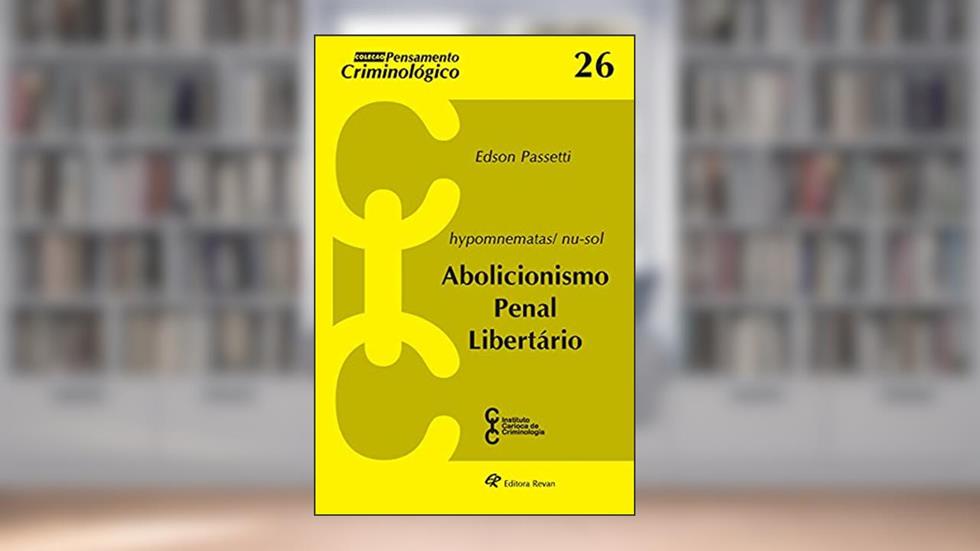 Abolicionismo penal libertário N.26, do autor Edson Passetti