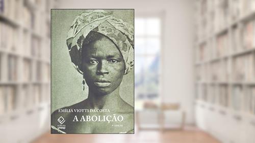 Capa de A abolição - 9ª edição, do autor Emilia Viotti da Costa