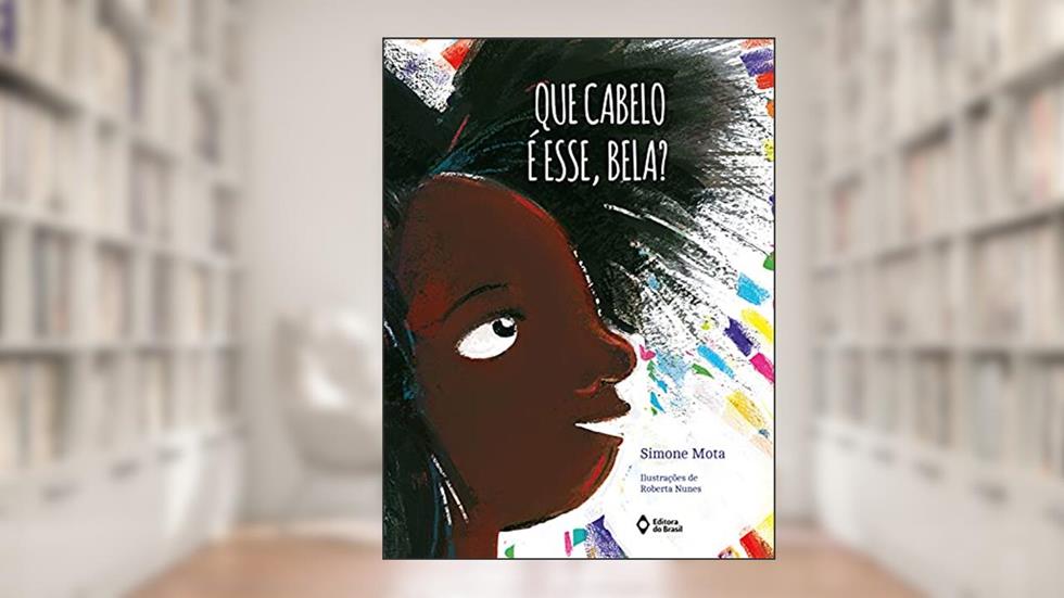Que cabelo é esse, Bela?, do autor Simone Mota