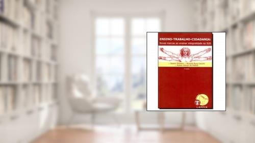 Capa de Ensino, Trabalho, Cidadania: Novas Marcas Ao Ensinar Integralidade No Sus, do autor R E Outros Pinheiro