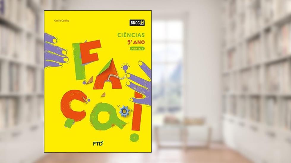 Faça! Ciências - 5º Ano, do autor GESLIE COELHO