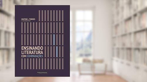 Capa de Ensinando Literatura com Comparações, do autor Milton L. Torres