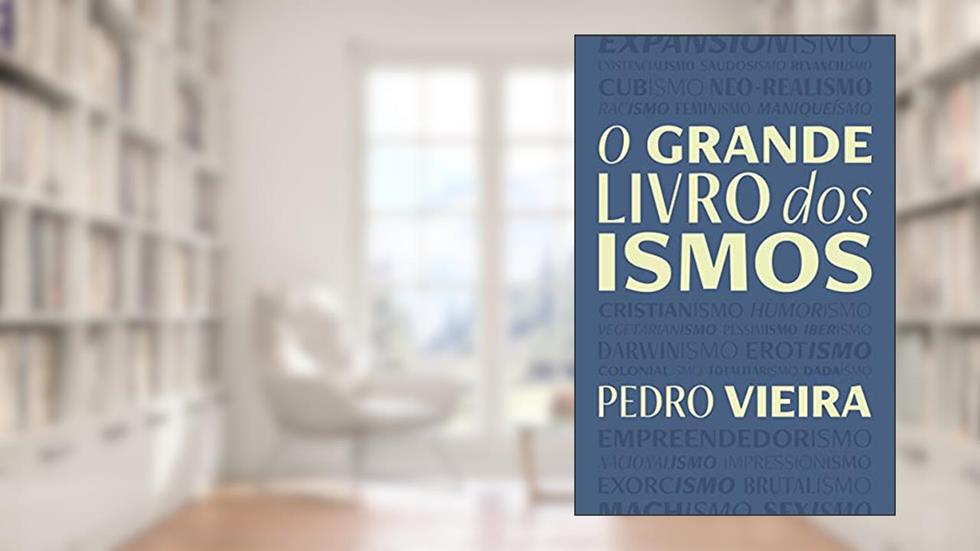 O Grande Livro dos Ismos, do autor Pedro Vieira