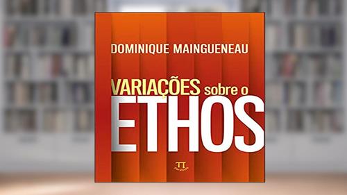 Capa de Variações Sobre o Ethos, do autor Dominique Maingueneau