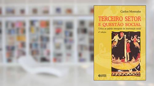 Capa de Terceiro Setor e Questão Social: crítica ao padrão emergente de intervenção social, do autor Carlos Montaño